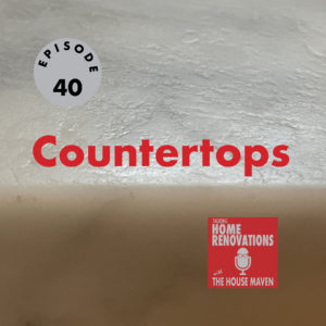 Cover graphic for Talking Home Renovations episode 40, "Countertops". The background photo is a close-up of a counter.