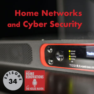 Cover graphic for Episode 34 of Talking Home Renovations, "Home Networks and Cybersecurity". The background photo is of a home router.