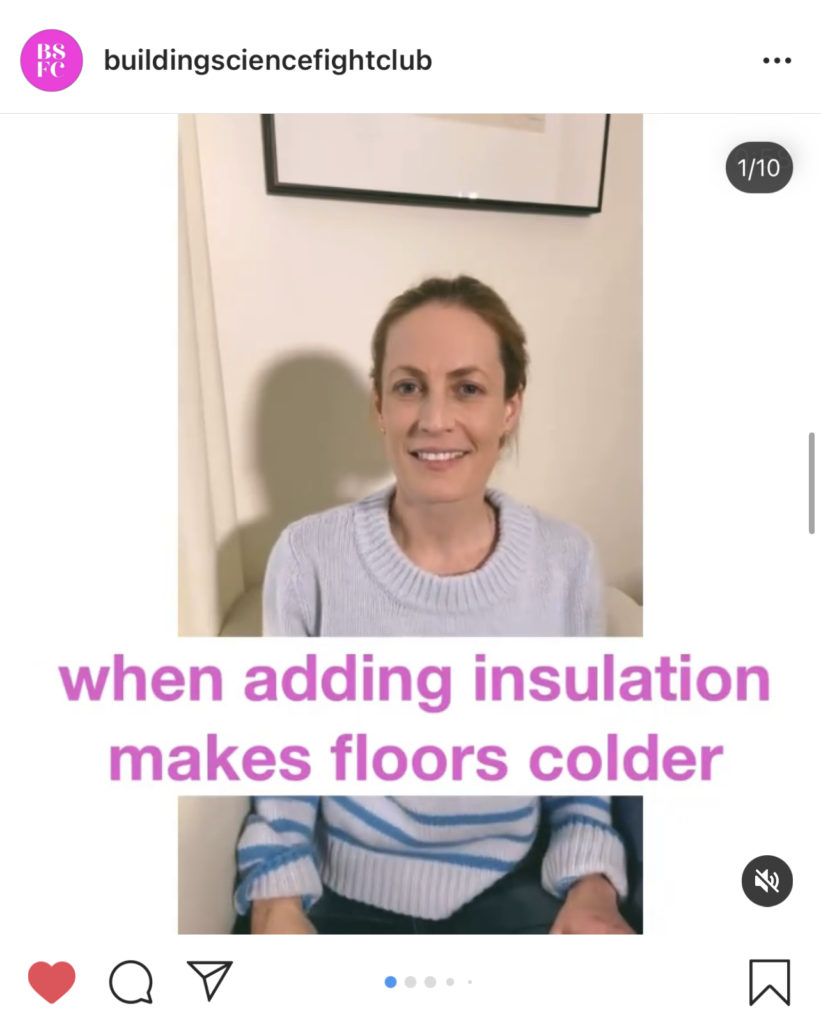 A screenshot of the buildingsciencefightclub Instagram. It says "when adding insulation makes floors colder"